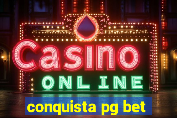 conquista pg bet